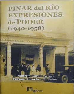 resena-sobre-el-libro-pinar-del-rio-expresiones-de-poder-1940-1958